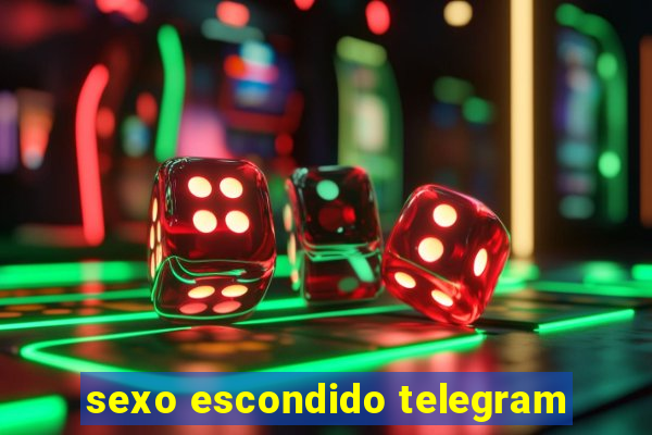 sexo escondido telegram